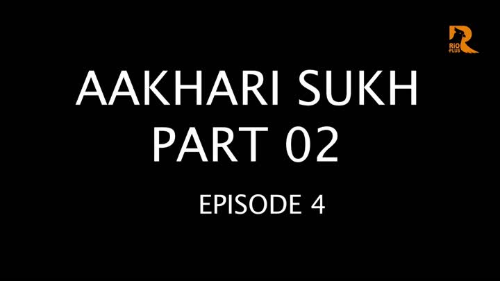 Screenshot Of Aakhri Sukh (2026) Season 02 Part 2 Rioplus WEB Series