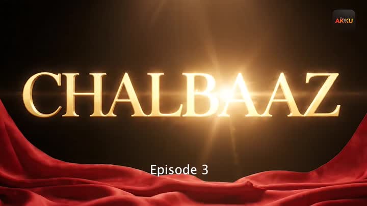 Screenshot Of Chalbaaz (2026) Hindi Season 1 Episodes 1 To 4 Akkuott WEB Series
